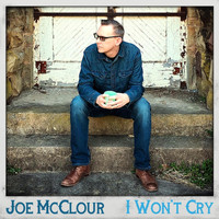 Joe McClour - I Won't Cry