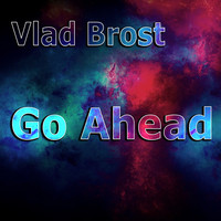 Vlad Brost - Go Ahead