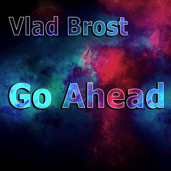 Vlad Brost - Go Ahead