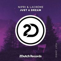 Nipri and LaCréme featuring ZHIKO - Just A Dream