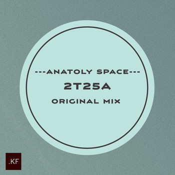 Anatoly Space - 2T25A