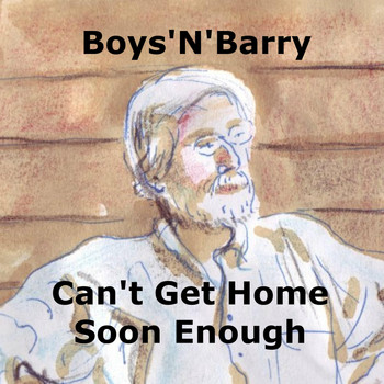 Boys'n'barry - Can't Get Home Soon Enough