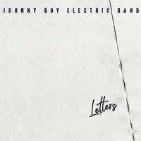 Johnny Boy Electric Band - Letters