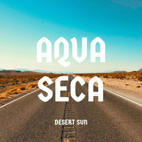 Aqua Seca - Desert Sun