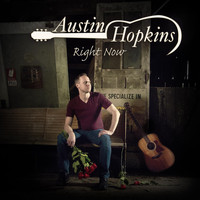 Austin Hopkins - Right Now