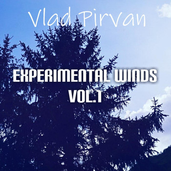 Vlad Pirvan - Experimental Winds, Vol. 1