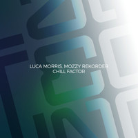 Luca Morris and Mozzy Rekorder - Chill Factor
