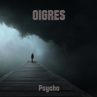 Oigres - Psycho