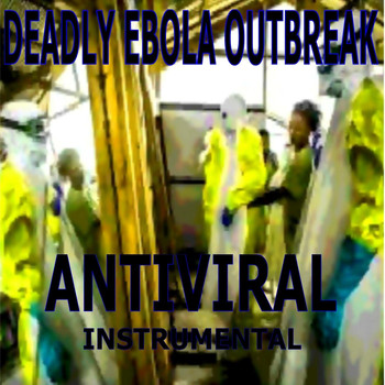 Deadly Ebola Outbreak - Antiviral (Instrumental)