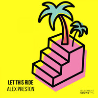 Alex Preston - Let This Ride