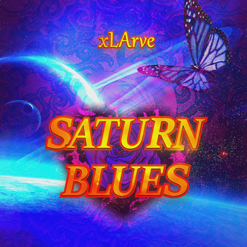 Xlarve - Saturn Blues