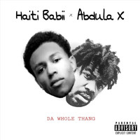 Abdula X - Da Whole Thang (feat. Haiti Babii) (Explicit)