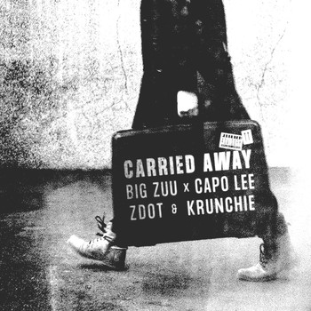 Big Zuu, Capo Lee, Zdot and Krunchie - Carried Away (Explicit)