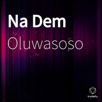 Oluwasoso - Na Dem