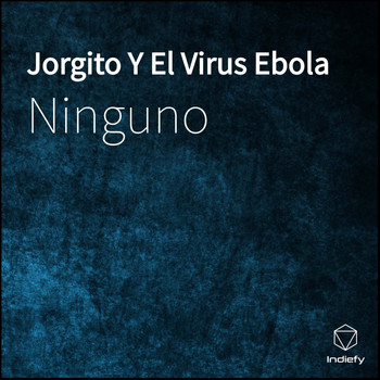 Ninguno - Jorgito Y El Virus Ebola