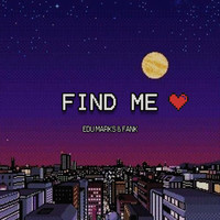 Edu Marks and FANK - Find Me