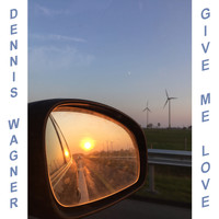 Dennis Wagner - Give Me Love