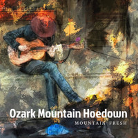 Mountain Fresh - Ozark Mountain Hoedown