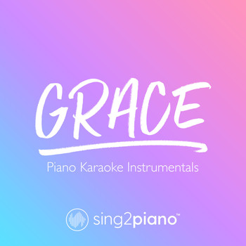Sing2Piano - Grace (Piano Karaoke Instrumentals)