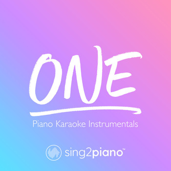 Sing2Piano - One (Piano Karaoke Instrumentals)