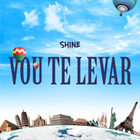 Shine - Vou te Levar