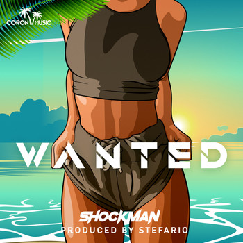 Shockman and Stefario - Wanted (Tropical Remix)