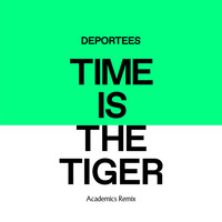 Deportees - Time Is the Tiger (Academics Remix)
