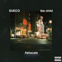 Sueco - Fishscale (Explicit)