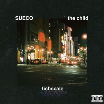 Sueco - Fishscale (Explicit)