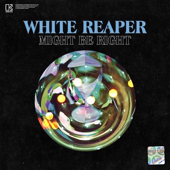 White Reaper - Might Be Right