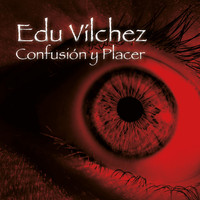 Edu Vílchez - Confusión y Placer