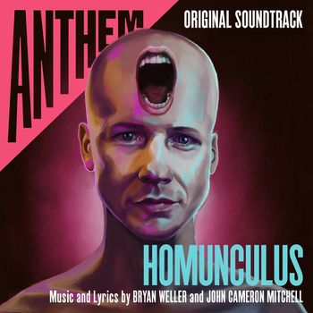 Bryan Weller & John Cameron Mitchell - Anthem: Homunculus (Original Soundtrack)