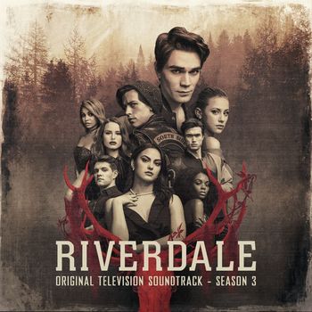 Riverdale Cast - Riverdale: Season 3 (Original Television Soundtrack)