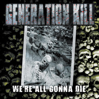 Generation Kill - We're All Gonna Die (Explicit)