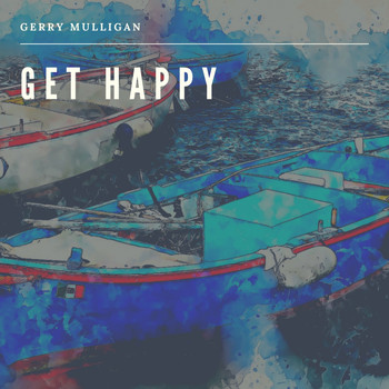 Gerry Mulligan - Get Happy