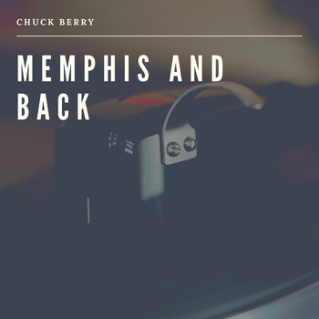 Chuck Berry - Memphis and Back