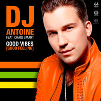 DJ Antoine - Good Vibes (Good Feeling) [DJ Antoine vs. Mad Mark 2K19 Mix]
