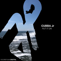 Cubba Jr. - Put It On