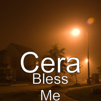 CERA - Bless Me (Explicit)