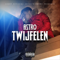 Astro - Twijfelen (Explicit)
