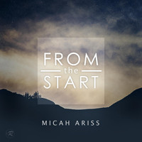 Micah Ariss - From the Start