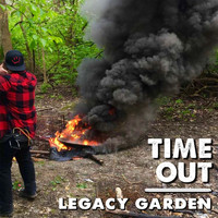 Time Out - Legacy Garden (Explicit)