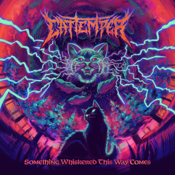 Cat Temper - Something Whiskered This Way Comes