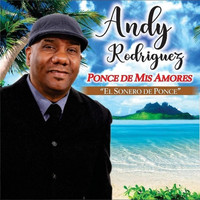 Andy Rodriguez - Ponce De Mis Amores