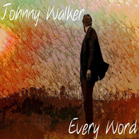 Johnny Walker - Every Word