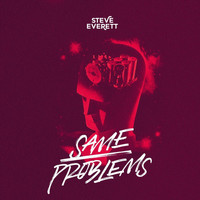 Steve Everett - Same Problems