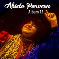 Abida Parveen - Abida Parveen, Vol. 15