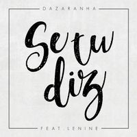 Dazaranha - Se Tu Diz