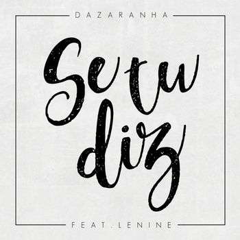 Dazaranha - Se Tu Diz