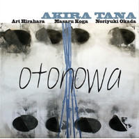 Akira Tana - Otonowa (feat. Art Hirahara, Masaru Koga & Noriyuki Okada)